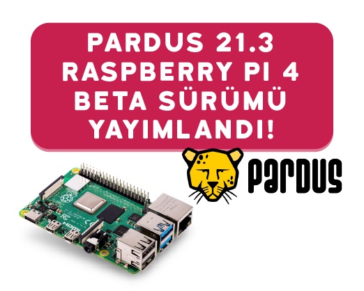 Pardus 21.3 Raspberry Pi 4 Beta Sürümü Yayımlandı!
