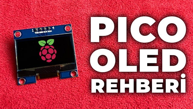 Raspberry Pi Pico OLED Ekran Rehberi
